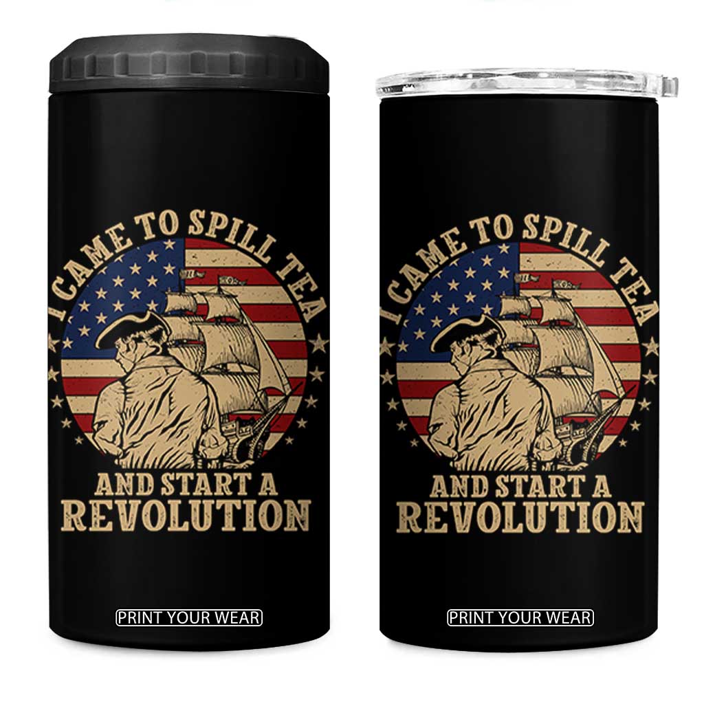 Funny Boston Tea Party 4 in 1 Can Cooler Tumbler I Came To Spill Tea And Start A Revolution Retro Graphic