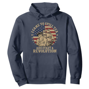 Funny Boston Tea Party Hoodie I Came To Spill Tea And Start A Revolution Retro Graphic
