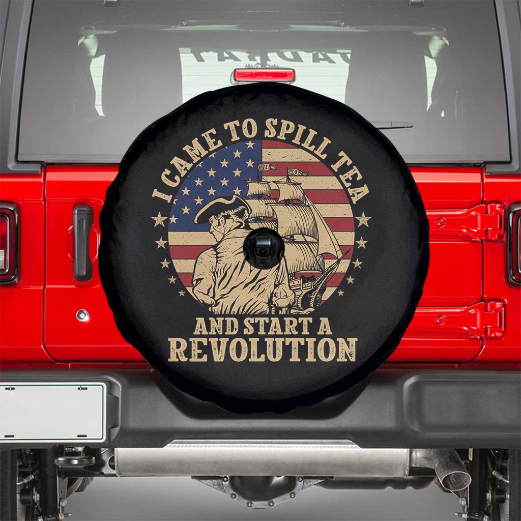 Funny Boston Tea Party Spare Tire Cover I Came To Spill Tea And Start A Revolution Retro Graphic