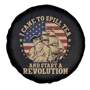 Funny Boston Tea Party Spare Tire Cover I Came To Spill Tea And Start A Revolution Retro Graphic
