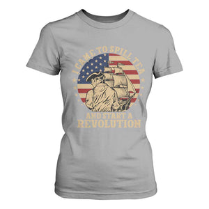 Funny Boston Tea Party T Shirt For Women I Came To Spill Tea And Start A Revolution Retro Graphic
