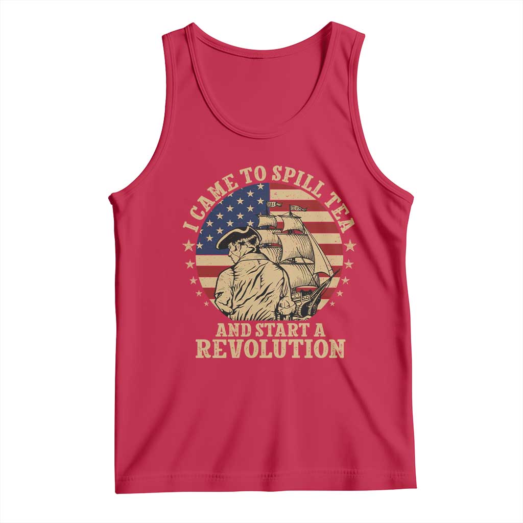 Funny Boston Tea Party Tank Top I Came To Spill Tea And Start A Revolution Retro Graphic