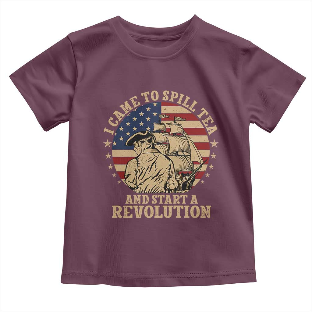 Funny Boston Tea Party Toddler T Shirt I Came To Spill Tea And Start A Revolution Retro Graphic