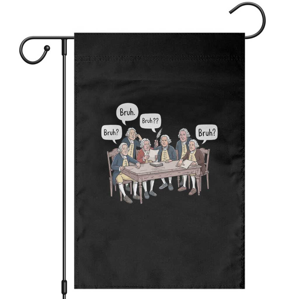 Bruh Founding Fathers Constitutional Convention Garden Flag Funny American History Humorous Patriot TS02 Black Print Your Wear