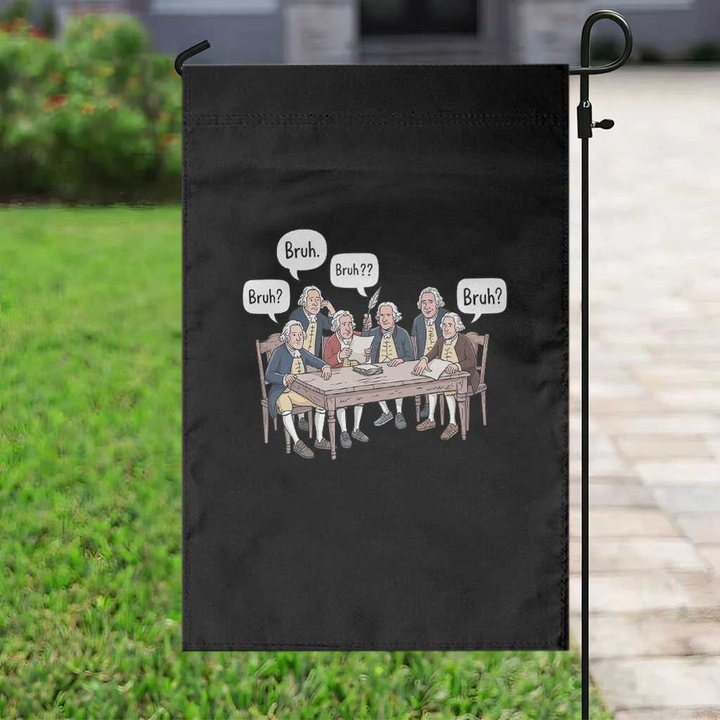 Bruh Founding Fathers Constitutional Convention Garden Flag Funny American History Humorous Patriot