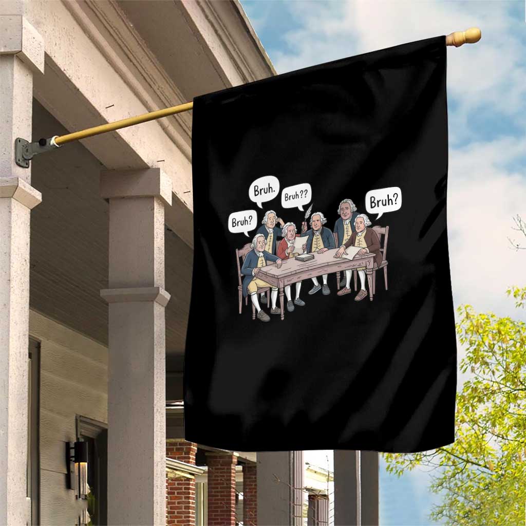 Bruh Founding Fathers Constitutional Convention Garden Flag Funny American History Humorous Patriot