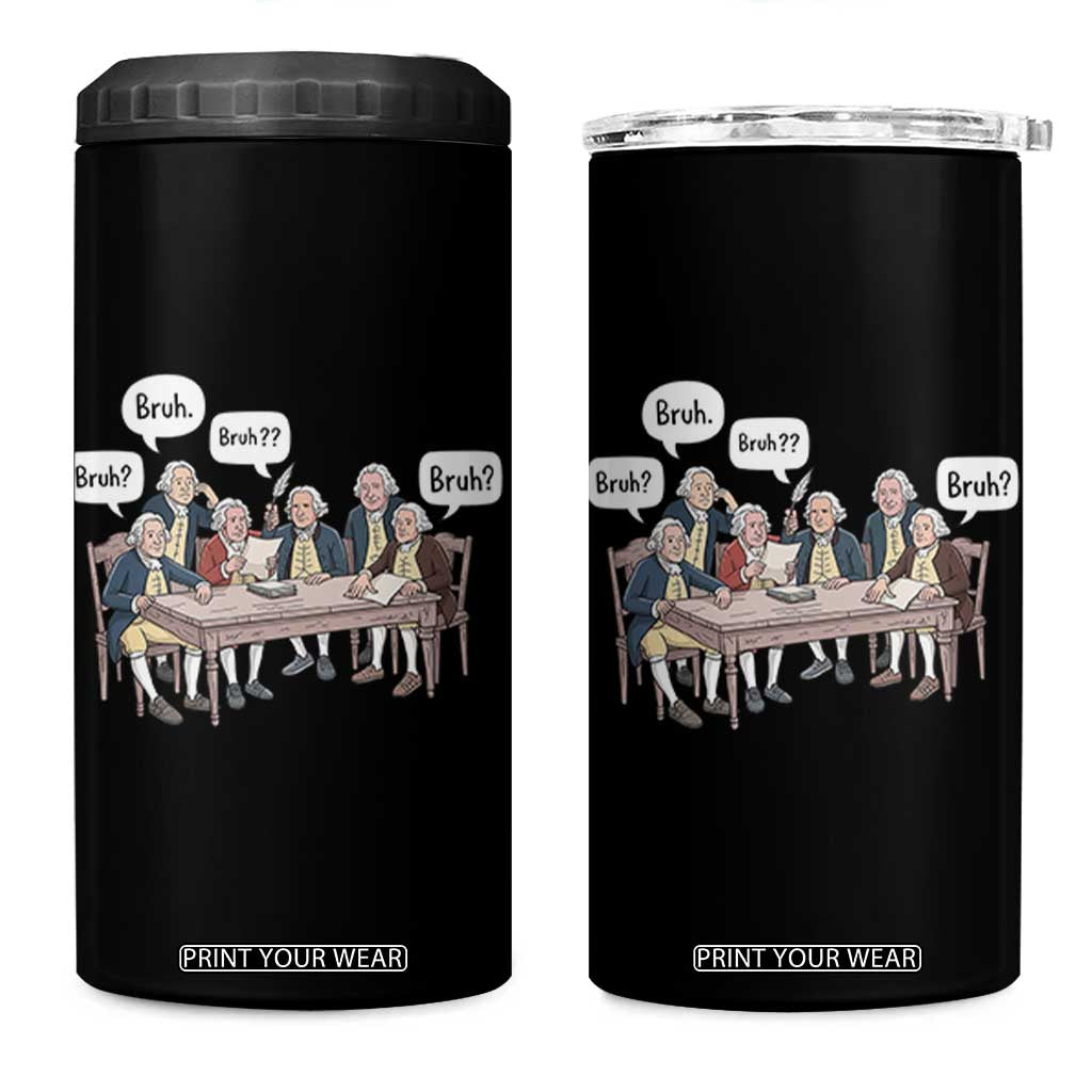Bruh Founding Fathers Constitutional Convention 4 in 1 Can Cooler Tumbler Funny American History Humorous Patriot