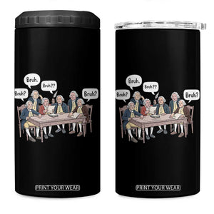 Bruh Founding Fathers Constitutional Convention 4 in 1 Can Cooler Tumbler Funny American History Humorous Patriot