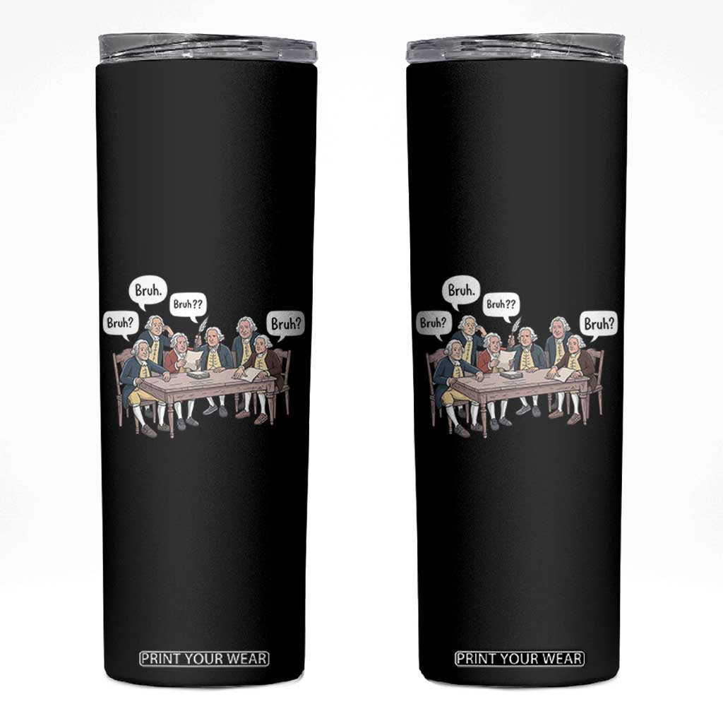 Bruh Founding Fathers Constitutional Convention Skinny Tumbler Funny American History Humorous Patriot