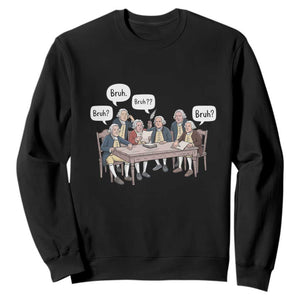 Bruh Founding Fathers Constitutional Convention Sweatshirt Funny American History Humorous Patriot
