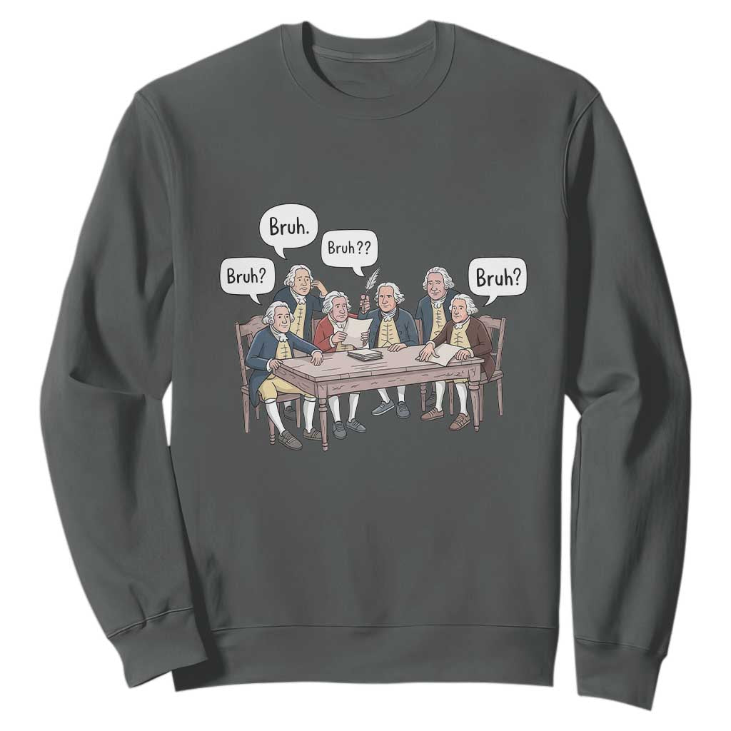 Bruh Founding Fathers Constitutional Convention Sweatshirt Funny American History Humorous Patriot