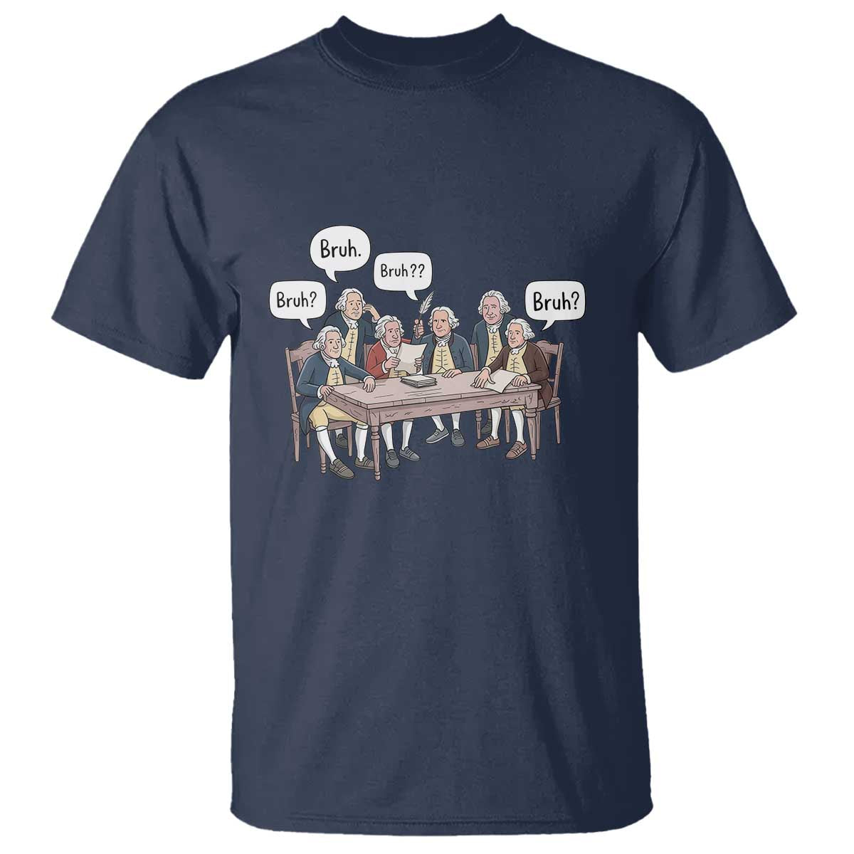 Bruh Founding Fathers Constitutional Convention T Shirt Funny American History Humorous Patriot