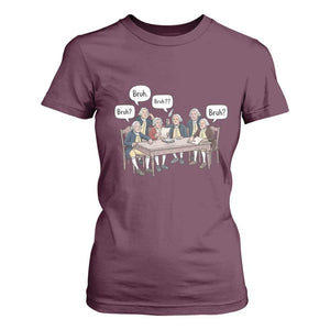 Bruh Founding Fathers Constitutional Convention T Shirt For Women Funny American History Humorous Patriot