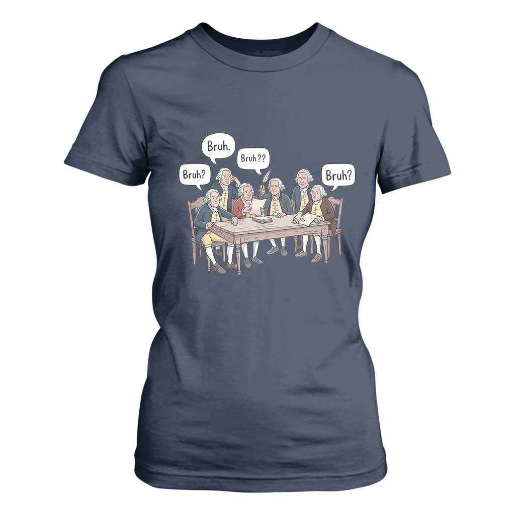 Bruh Founding Fathers Constitutional Convention T Shirt For Women Funny American History Humorous Patriot