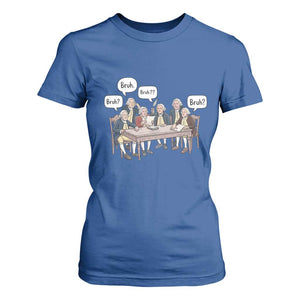 Bruh Founding Fathers Constitutional Convention T Shirt For Women Funny American History Humorous Patriot