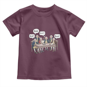 Bruh Founding Fathers Constitutional Convention Toddler T Shirt Funny American History Humorous Patriot