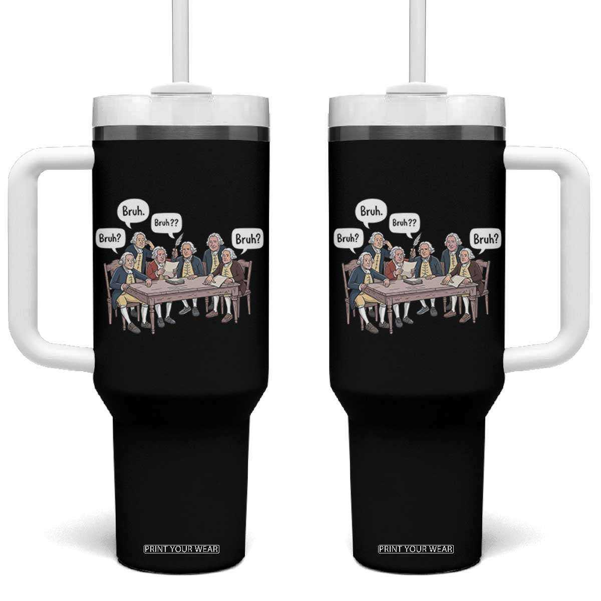 Bruh Founding Fathers Constitutional Convention Tumbler With Handle Funny American History Humorous Patriot