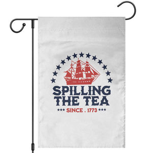 Spilling The Tea Since 1773 Garden Flag Patriotic Nautical Stars American History