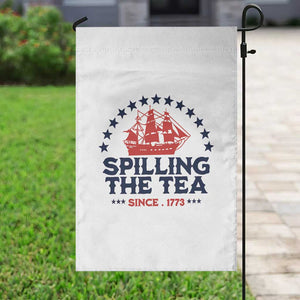 Spilling The Tea Since 1773 Garden Flag Patriotic Nautical Stars American History