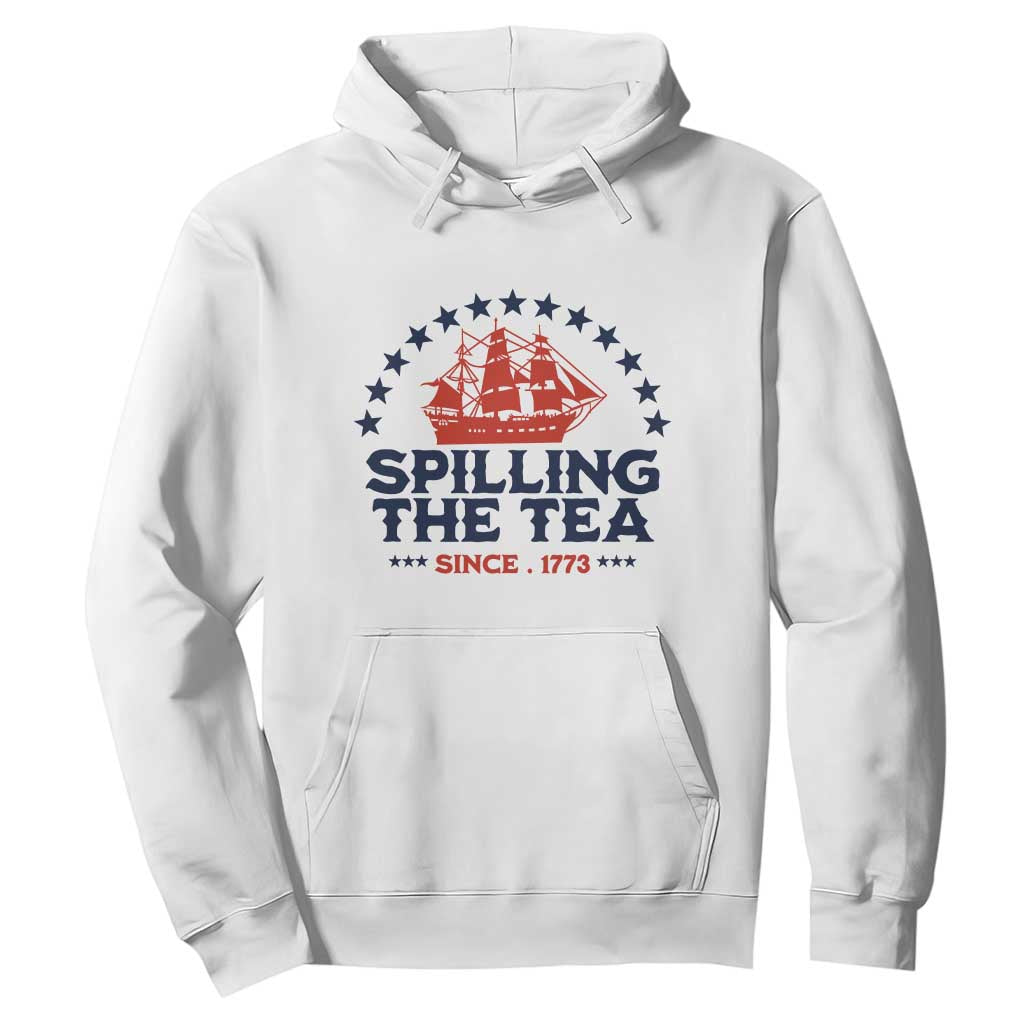 Spilling The Tea Since 1773 Hoodie Patriotic Nautical Stars American History
