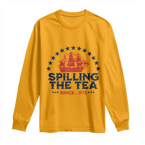 Spilling The Tea Since 1773 Long Sleeve Shirt Patriotic Nautical Stars American History