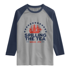 Spilling The Tea Since 1773 Raglan Shirt Patriotic Nautical Stars American History