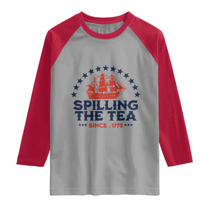 Spilling The Tea Since 1773 Raglan Shirt Patriotic Nautical Stars American History