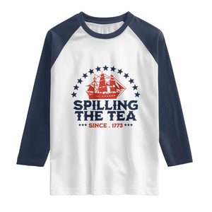 Spilling The Tea Since 1773 Raglan Shirt Patriotic Nautical Stars American History