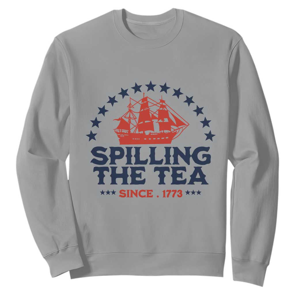 Spilling The Tea Since 1773 Sweatshirt Patriotic Nautical Stars American History