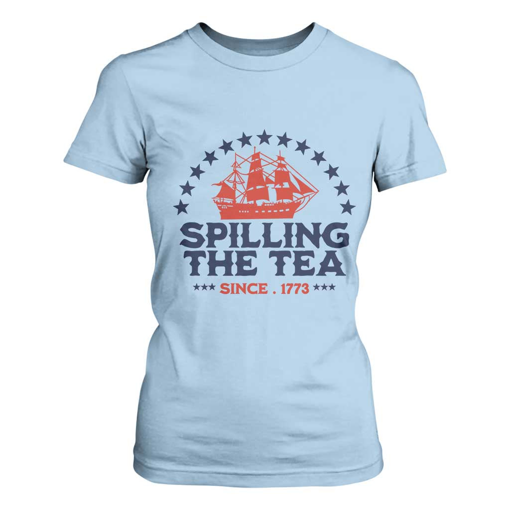 Spilling The Tea Since 1773 T Shirt For Women Patriotic Nautical Stars American History