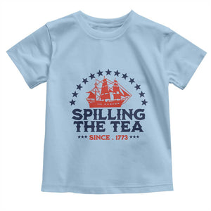 Spilling The Tea Since 1773 Toddler T Shirt Patriotic Nautical Stars American History