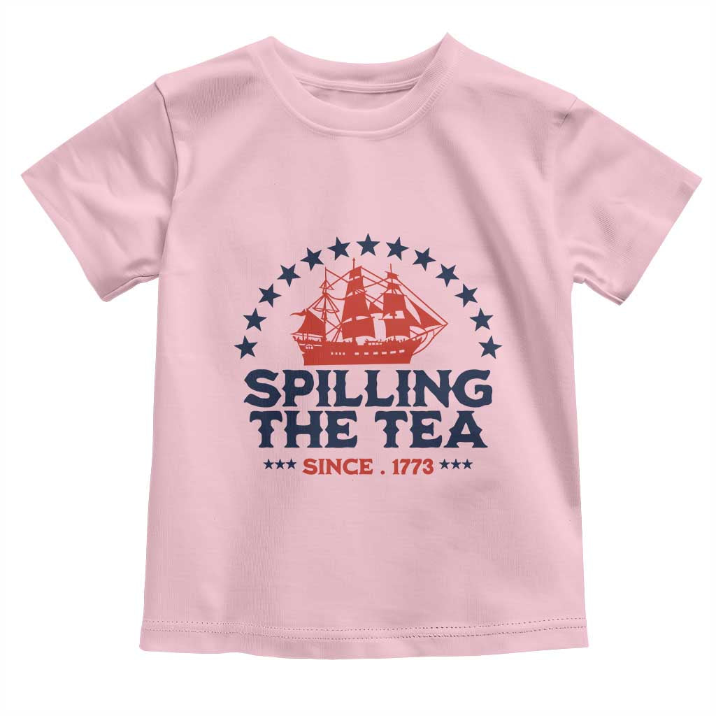 Spilling The Tea Since 1773 Toddler T Shirt Patriotic Nautical Stars American History