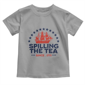 Spilling The Tea Since 1773 Toddler T Shirt Patriotic Nautical Stars American History