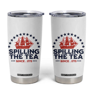 Spilling The Tea Since 1773 Tumbler Cup Patriotic Nautical Stars American History