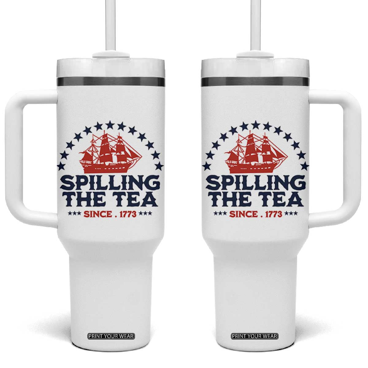 Spilling The Tea Since 1773 Tumbler With Handle Patriotic Nautical Stars American History