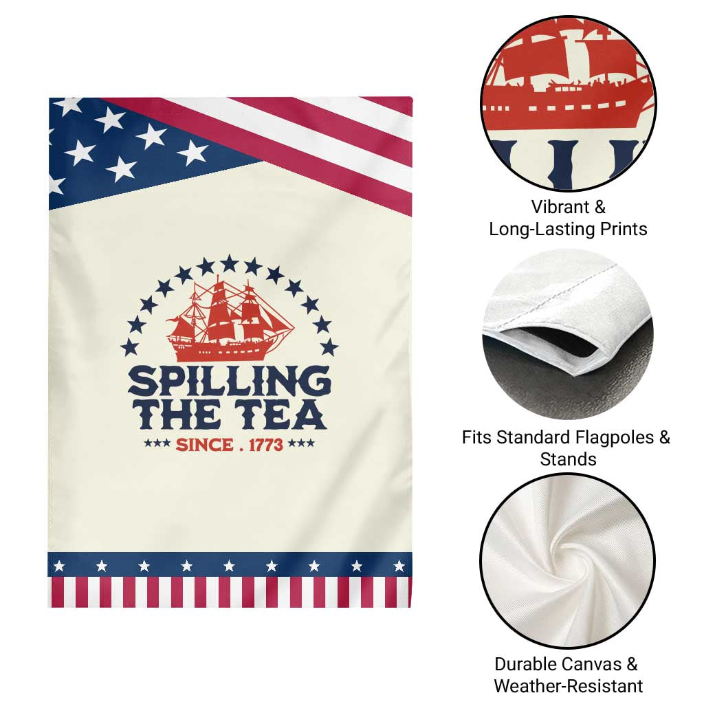 Spilling The Tea Since 1773 Patriotic Garden Flag Nautical Stars American History