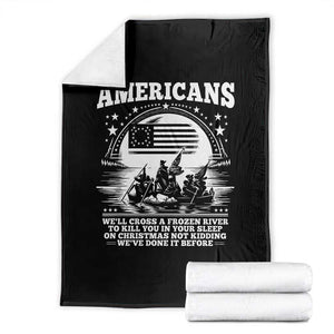 Funny Patriotic Military History Throw Blanket Americans Crossing A Frozen River To Kill You In Your Sleep On Christmas