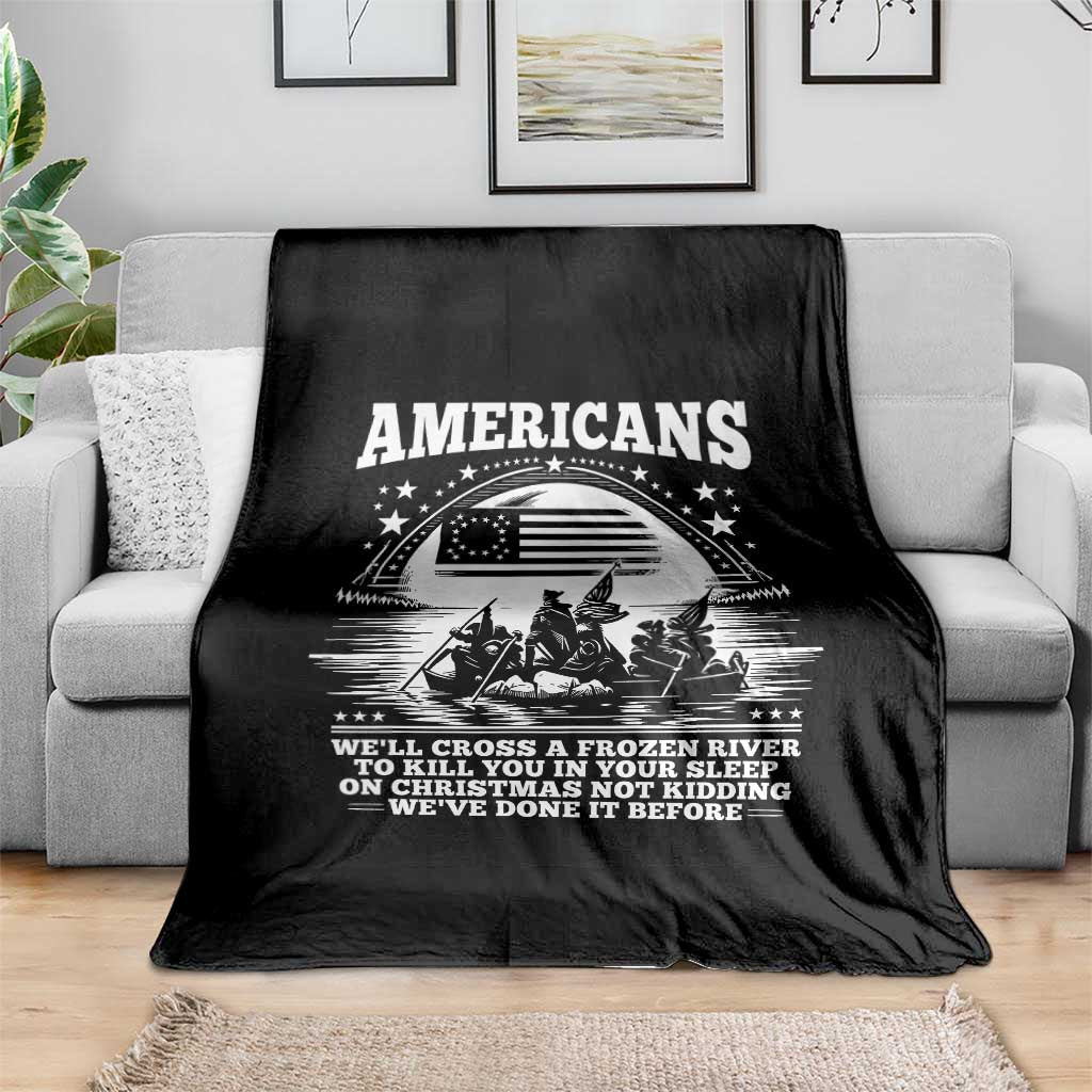 Funny Patriotic Military History Throw Blanket Americans Crossing A Frozen River To Kill You In Your Sleep On Christmas