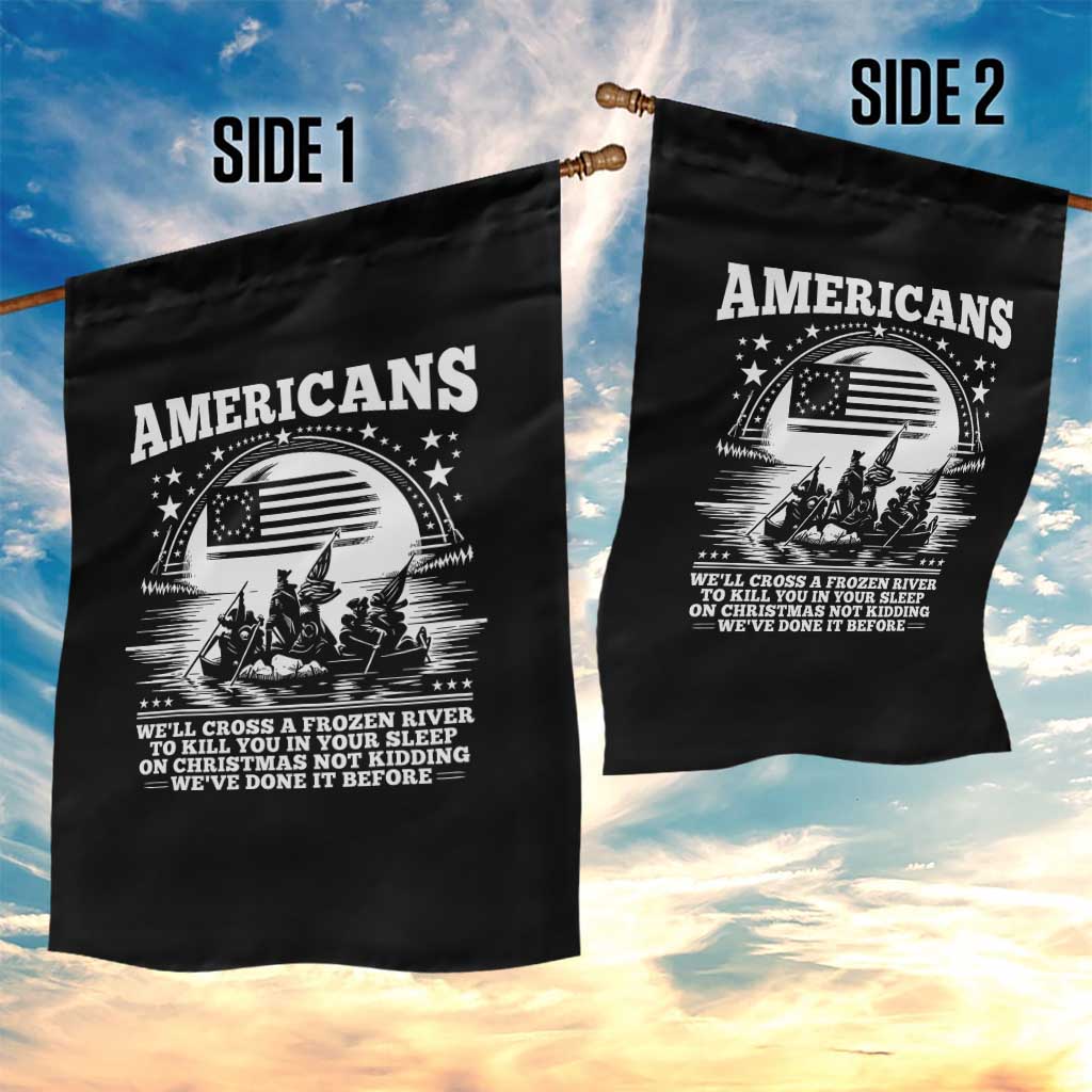 Funny Patriotic Military History Garden Flag Americans Crossing A Frozen River To Kill You In Your Sleep On Christmas
