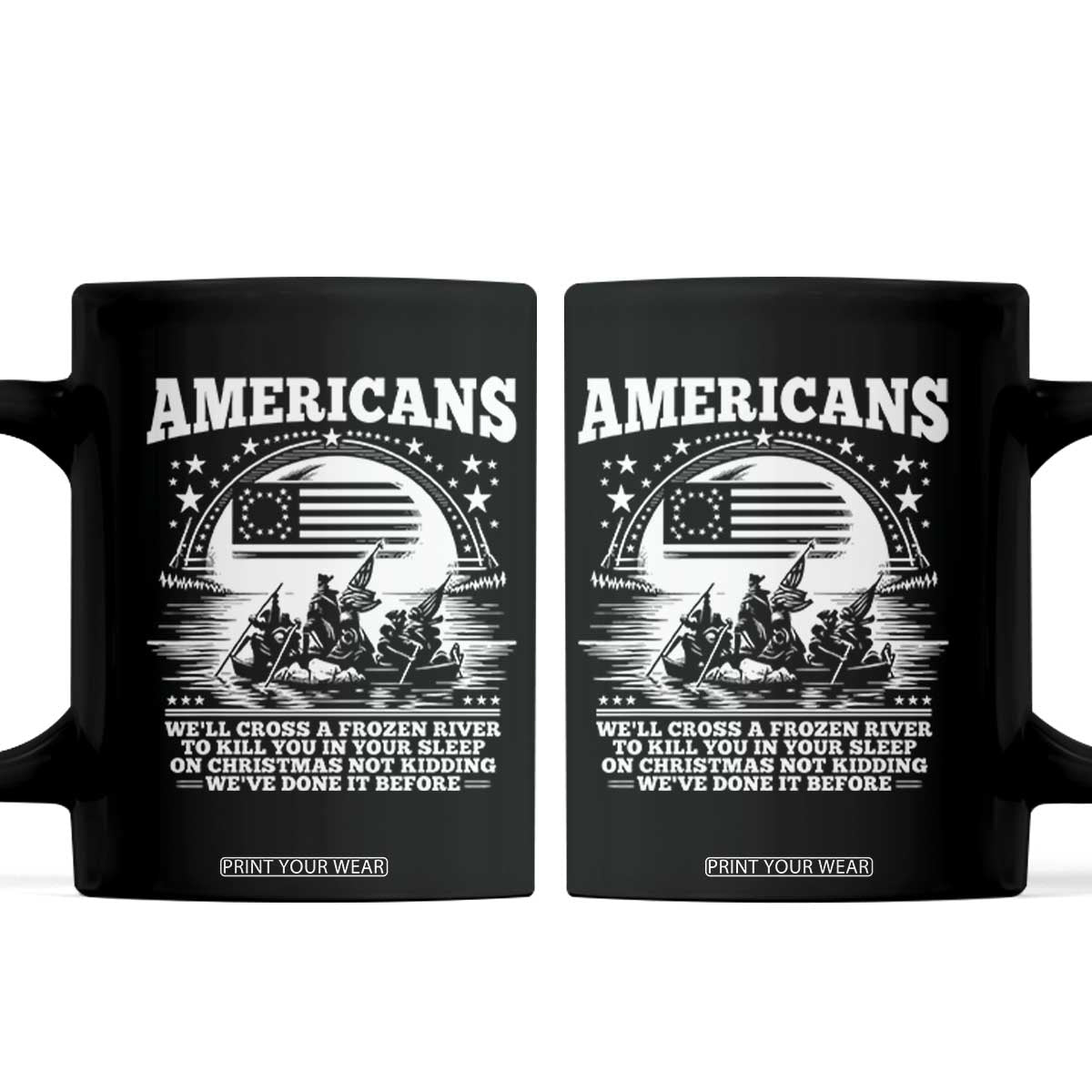 Funny Patriotic Military History Coffee Mug Americans Crossing A Frozen River To Kill You In Your Sleep On Christmas