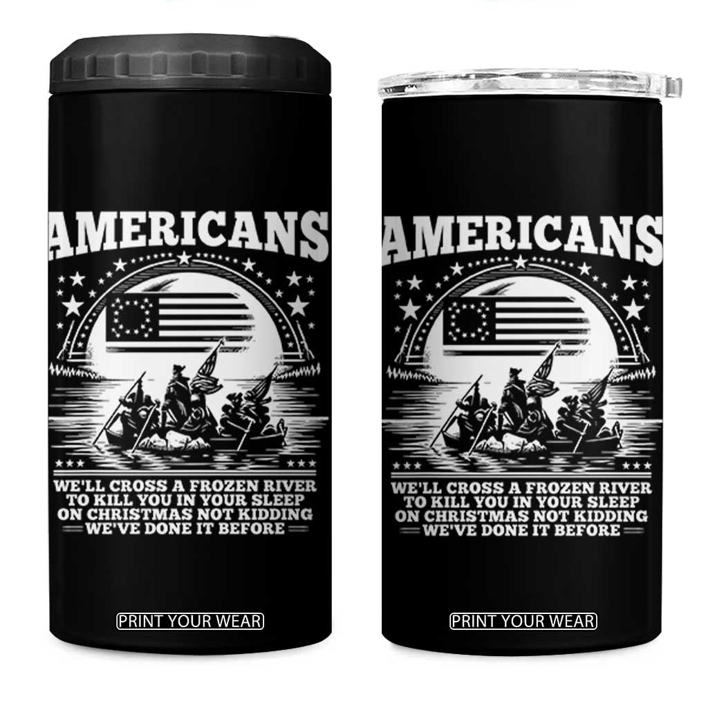 Funny Patriotic Military History 4 in 1 Can Cooler Tumbler Americans Crossing A Frozen River To Kill You In Your Sleep On Christmas