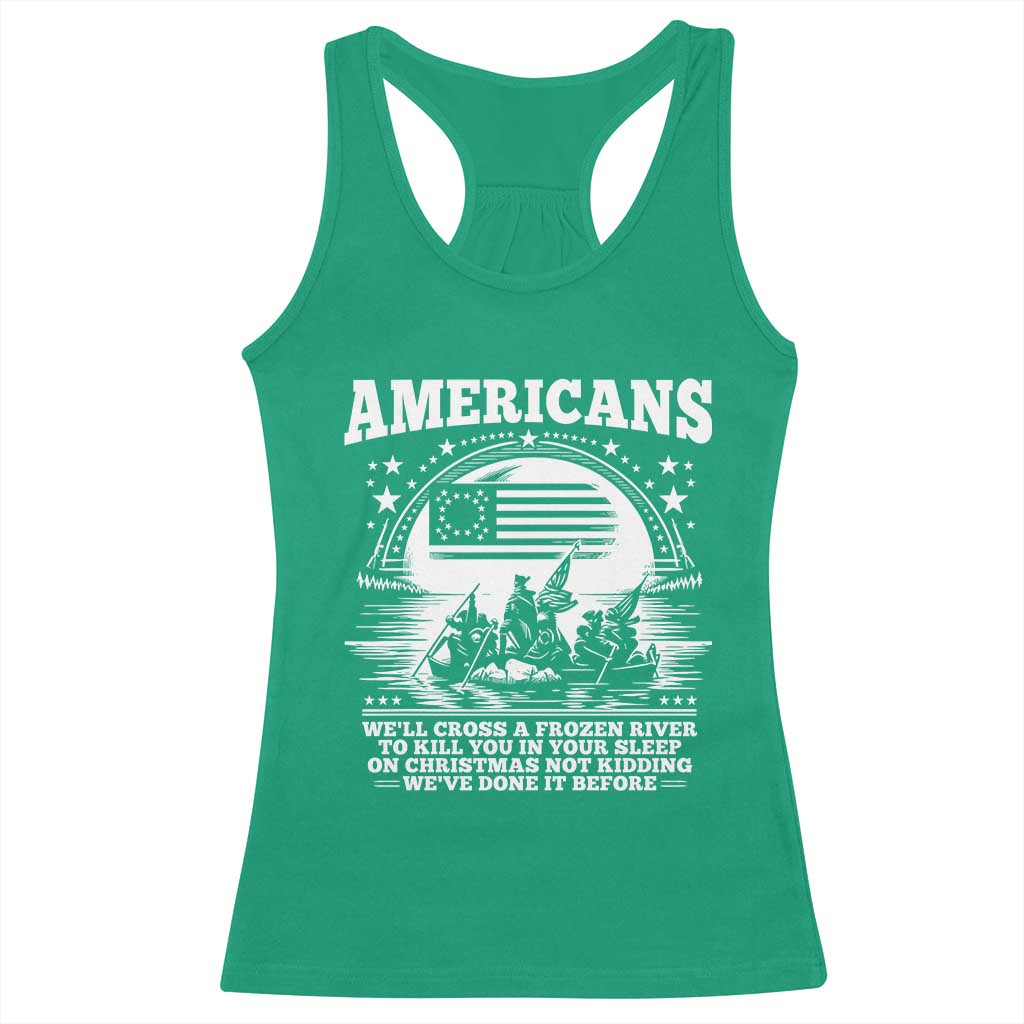 Funny Patriotic Military History Racerback Tank Top Americans Crossing A Frozen River To Kill You In Your Sleep On Christmas