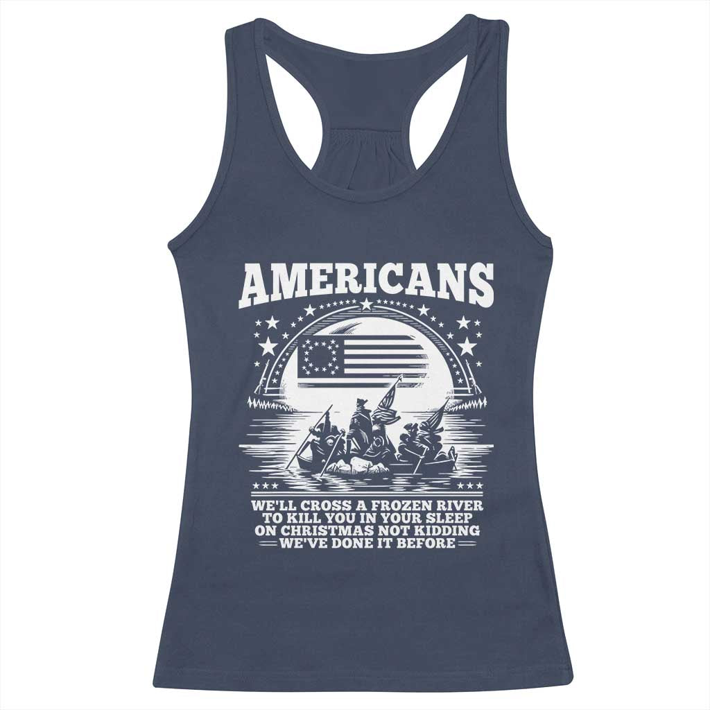 Funny Patriotic Military History Racerback Tank Top Americans Crossing A Frozen River To Kill You In Your Sleep On Christmas