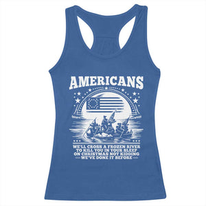 Funny Patriotic Military History Racerback Tank Top Americans Crossing A Frozen River To Kill You In Your Sleep On Christmas