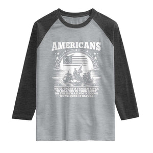 Funny Patriotic Military History Raglan Shirt Americans Crossing A Frozen River To Kill You In Your Sleep On Christmas