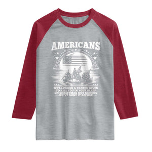 Funny Patriotic Military History Raglan Shirt Americans Crossing A Frozen River To Kill You In Your Sleep On Christmas