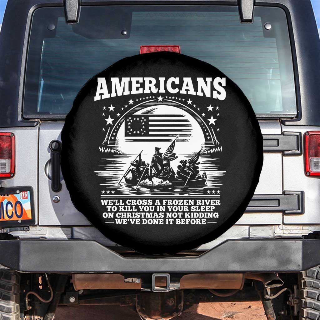Funny Patriotic Military History Spare Tire Cover Americans Crossing A Frozen River To Kill You In Your Sleep On Christmas TS02 No hole Black Print Your Wear