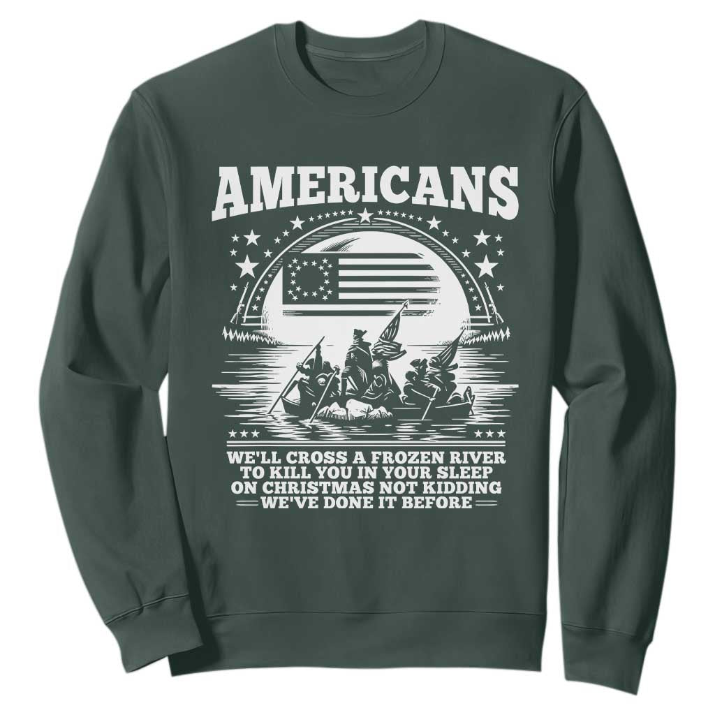 Funny Patriotic Military History Sweatshirt Americans Crossing A Frozen River To Kill You In Your Sleep On Christmas