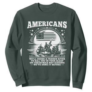 Funny Patriotic Military History Sweatshirt Americans Crossing A Frozen River To Kill You In Your Sleep On Christmas