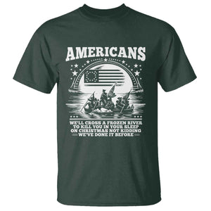 Funny Patriotic Military History T Shirt Americans Crossing A Frozen River To Kill You In Your Sleep On Christmas